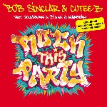 Bob Sinclar & Cutee B featuring Dollarman & Big Ali & Makedah - Rock This Party (Everybody Dance Now)