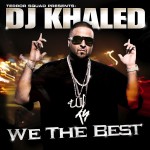 DJ Khaled - We The Best