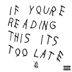 Drake - If You`re Reading This Its Too Late