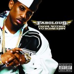 Fabolous - From Nothin` To Somethin`