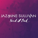 Jazmine Sullivan - Need U Bad