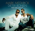 Mark Medlock & Dieter Bohlen - You Can Get It