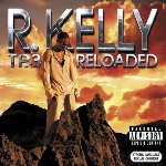 R. Kelly - TP.3 Reloaded